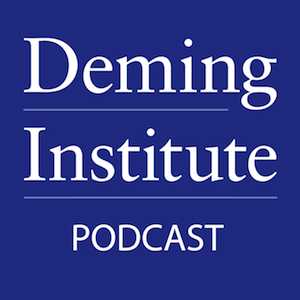The W. Edwards Deming Institute Podcast