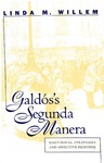 Galdós's <em>Segunda Manera</em>: Rhetorical Strategies and Affective Response by Linda M. Willem