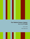 The Medical Science Liaison: An A to Z Guide, Second Edition by Erin Albert and Cathleen Sass