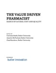 The Value Driven Pharmacist: Basics of Access, Cost and Quality by Carriann Smith, Annette McFarland, Chad Knoderer, Joseph Jordan, Trish Devine, and Jessica Wilhoite