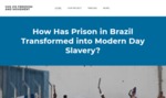How Has Prison in Brazil Transformed into Modern Day Slavery?