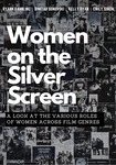 Women on the Silver Screen: A Look at the Various Roles of Women Across Film Genres by Ryann Bahnline, Dimitar Donovski, Kelly Ryan, and Emily Simon